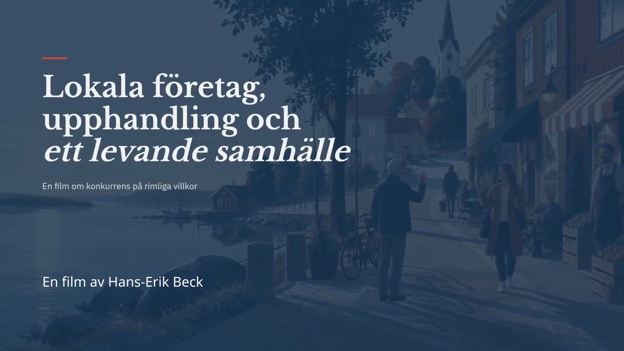 Titelbild till filmen Lokala företag, upphandling och ett levande samhälle – en film av Hans-Erik Beck